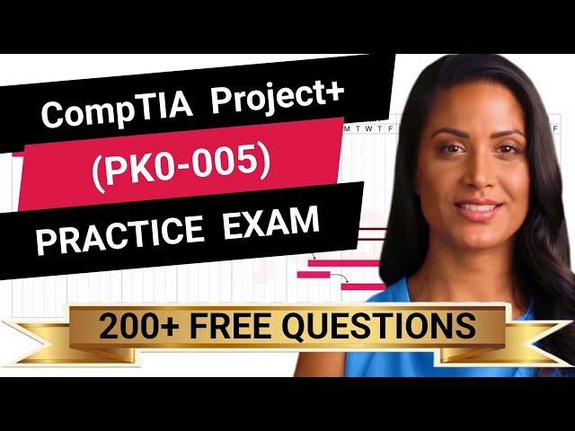 CompTIA Project+ (PK0-005) - Full-Length Practice Exam -  Provided FREE By Certification Cynergy