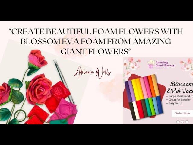 "Create Beautiful Foam Flowers with Blossom EVA Foam from Amazing Giant Flowers"