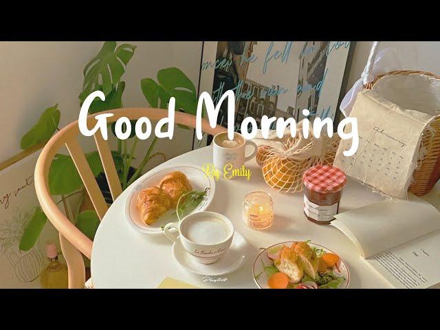 [Playlist] Good Morning  Songs to listen to in the morning ~ Morning Vibes