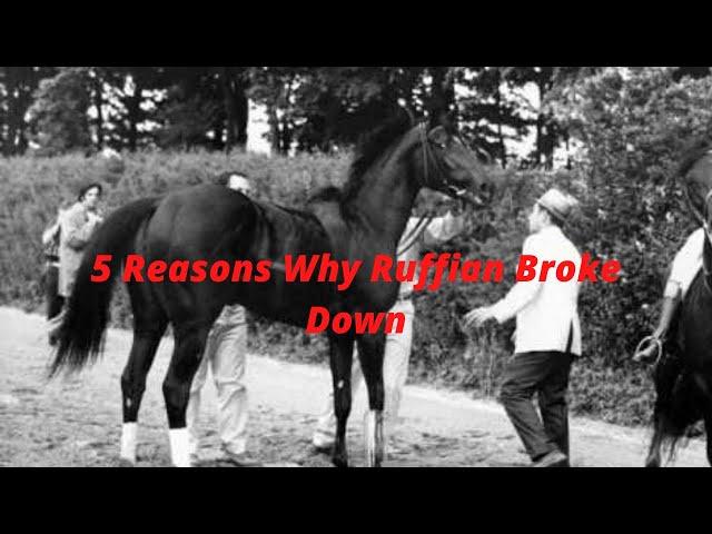 5 Reasons Ruffian Brokedown