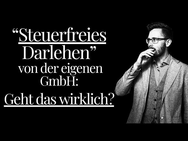 Steuerfreies Darlehen von der eigenen GmbH: Geht das?