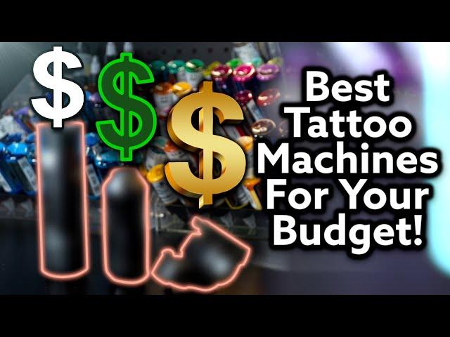 What Is The Best Tattoo Machine At 3 Different Price Points