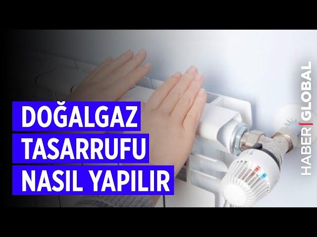 Doğalgaz Tasarrufu Nasıl Yapılır?