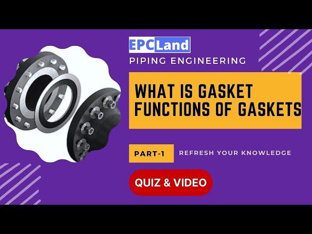 What is Gasket II Function of Gaskets II Piping Engineering II EPCLand.com #Gasket #gaskets