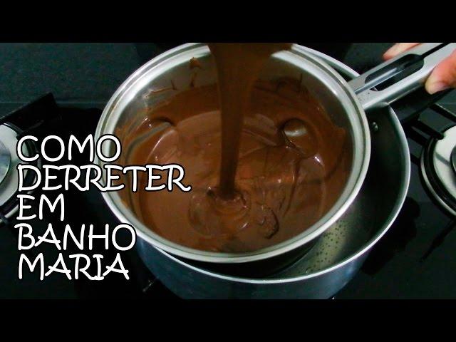 COMO DERRETER CHOCOLATE EM BANHO MARIA