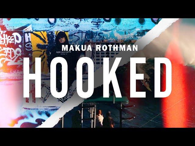 Makua Rothman - HOOKED (Official Video)