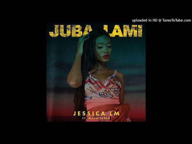 Jessica LM - Juba Lami feat. Woza Sabza