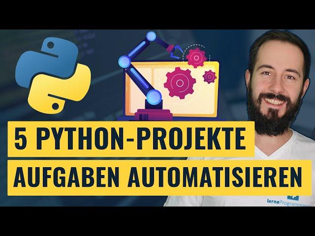 Lästige Aufgaben automatisieren mit Python - 5 schnelle Projektideen