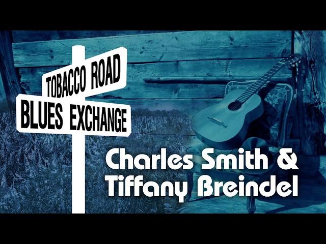 Tobacco Road Blues Exchange 2015 - Charles Smith & Tiffany Breindel Performance