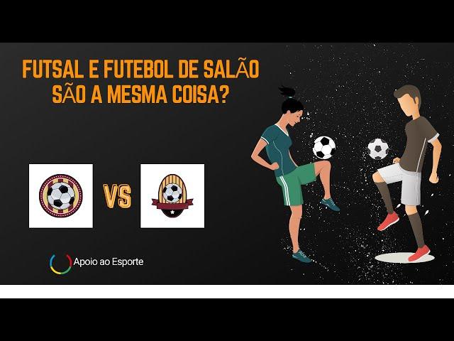 Futsal e Futebol de salão são a mesma coisa?