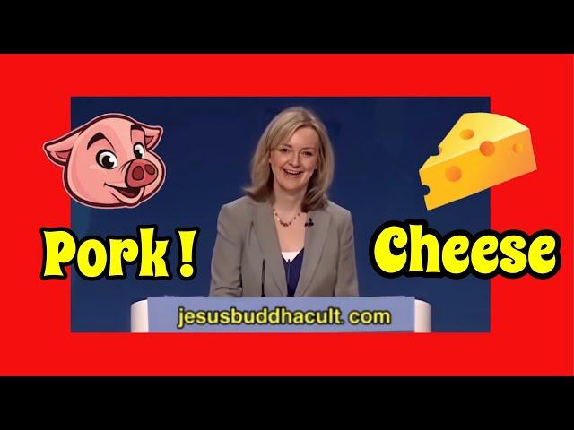 Liz Truss : PORK + CHEESE : HIGH DEFINITION Comedy Gold