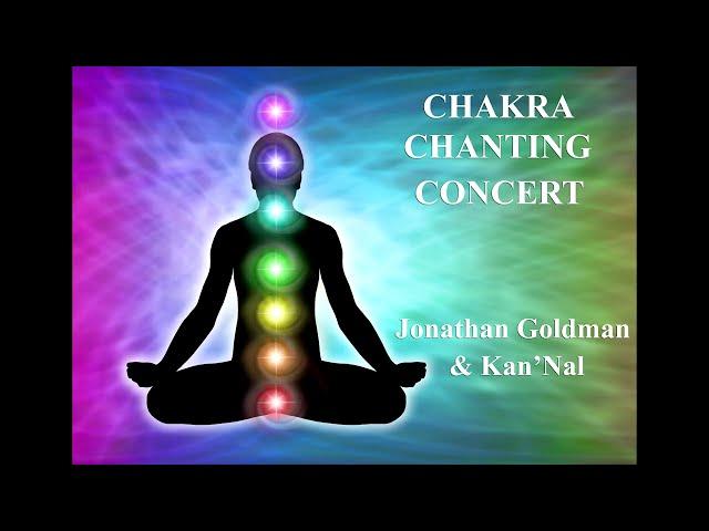 Chakra Chanting Concert   Jonathan Goldman &  Kan'Nal