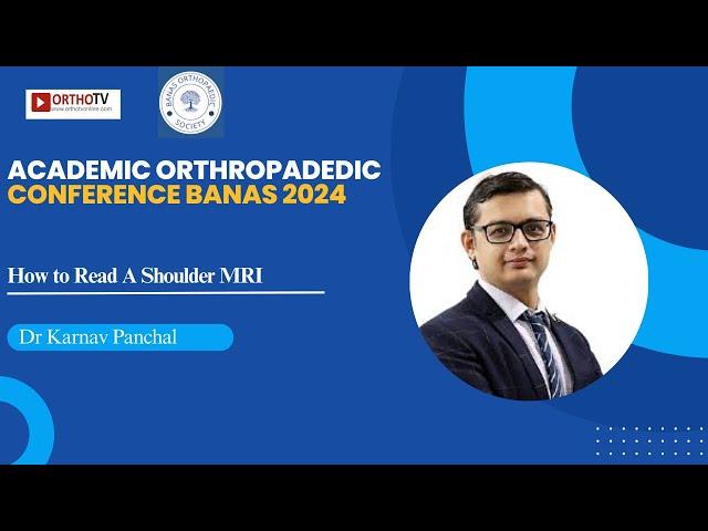 AOCB 2024 –  How to Read A  Shoulder MRI  Dr Karnav Panchal