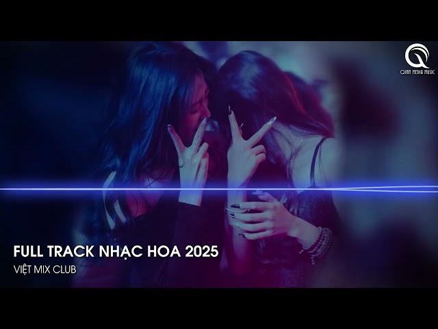 NHẠC TRUNG QUỐC REMIX 2025 - NHẠC HOA REMIX HOT TIKTOK - FULL SET NHẠC TRUNG REMIX HAY 2025