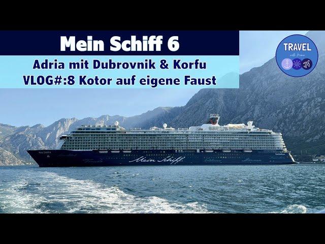 Mein Schiff 6 | Adria mit Korfu & Dubrovnik | Vlog#8 Kotor auf eigene Faust | Wanderung zur Festung