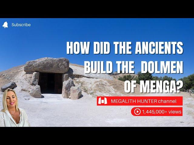 How Did The ANCIENTS Build The DOLMEN OF MENGA?