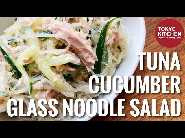 HOW TO MAKE CUCUMBER, TUNA and GLASS NOODLE SALAD