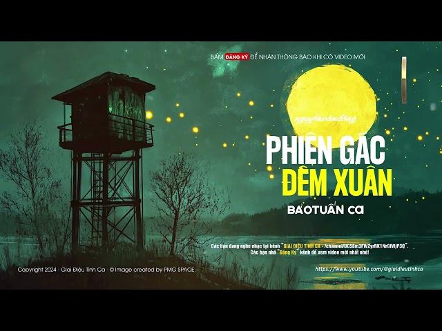 BẢO TUẤN - PHIÊN GÁC ĐÊM XUÂN (NGUYỄN VĂN ĐÔNG) | GIAI ĐIỆU TÌNH CA