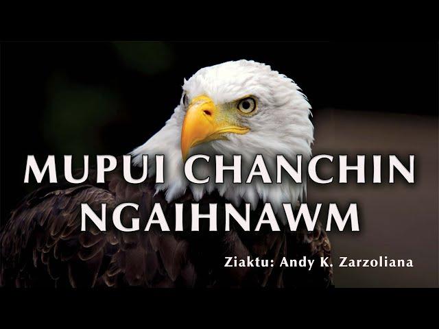 Mupui Chanchin ngaihnawm ||  Ziaktu: Andy K. Zarzoliana