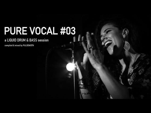 Pure Vocal 03: Liquid Drum & Bass