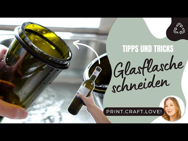 DIY Glasflasche schneiden | Flaschen perfekt trennen mit Glasschneider | Tipps & Tricks für Anfänger