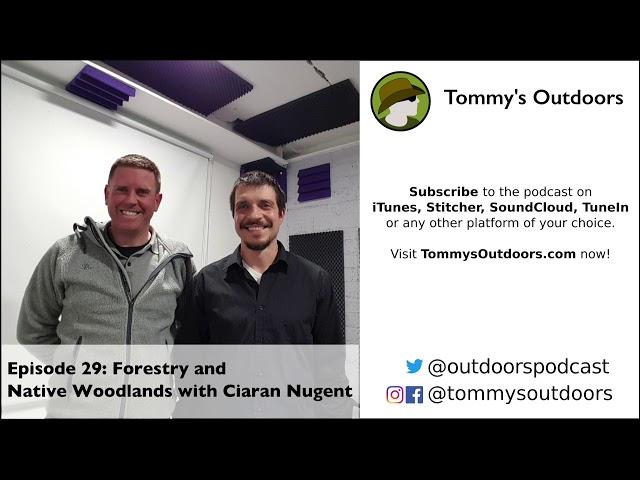 Episode 29: Forestry and Native Woodlands with Ciaran Nugent