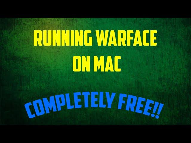 Running "Warface" On a Mac [OSX Yosemite] [FREE]