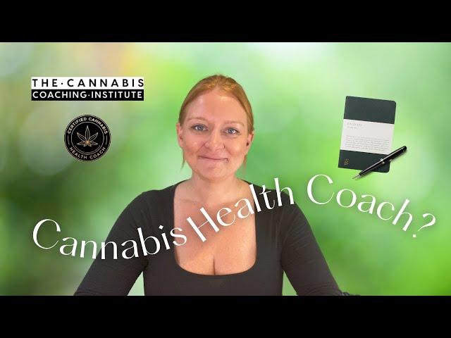 What is Cannabis Health Coaching? - Why Work With a Cannabis Health Coach & How To Become One