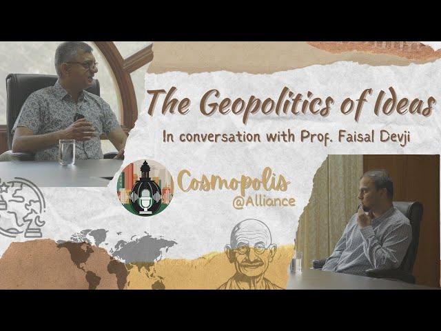 The Geopolitics of Ideas : In conversation with Prof. Faisal Devji