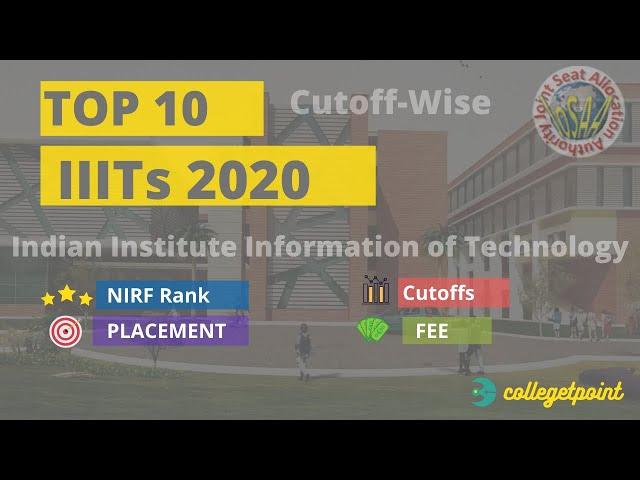 TOP 10 IIITs 2020 NIRF Ranking | Cutoff | Placement | Fees | Branch