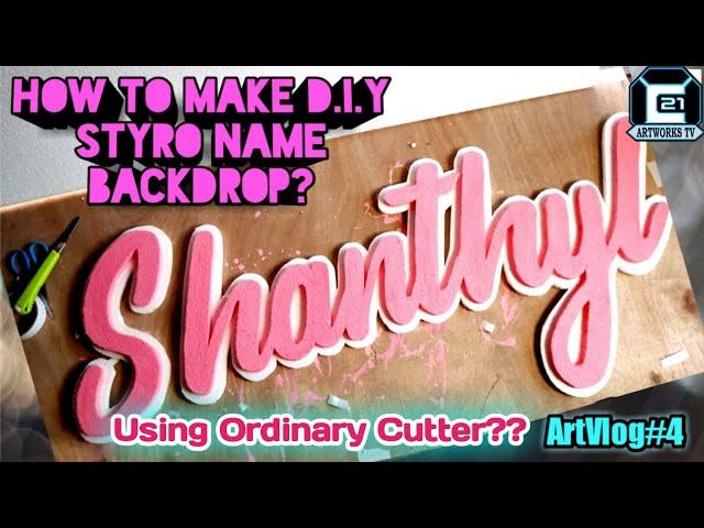 How to make STYRO NAME BACKDROP using cutter only | C21 ARTWORKS | ArtVlog#4