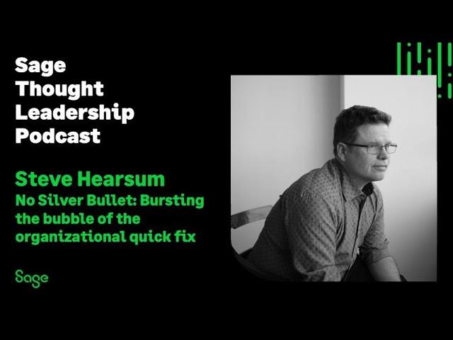 Steve Hearsum on his book, No Silver Bulllet: Bursting the bubble of the organizational quick fix