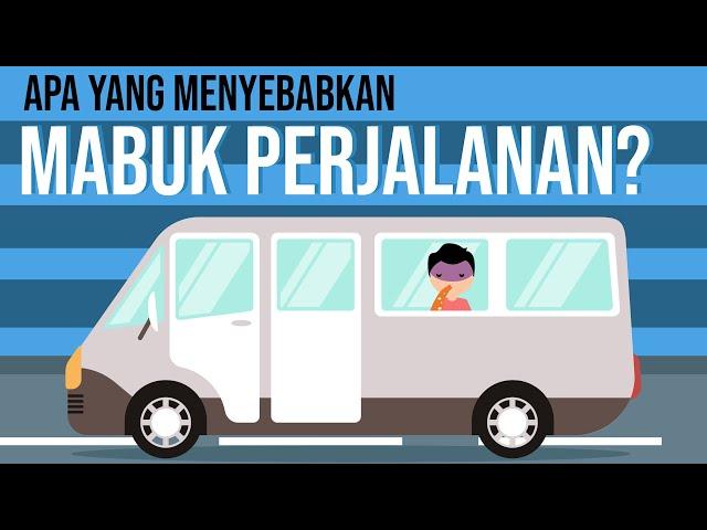 Apa yang menyebabkan mabuk perjalanan?