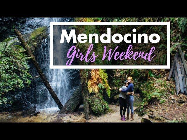 Girls Weekend in Mendocino, California