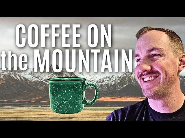 How I Make The Best Darn Coffee On The Mountain