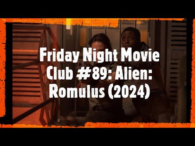 Friday Night Movie Club #89: Alien: Romulus (2024)