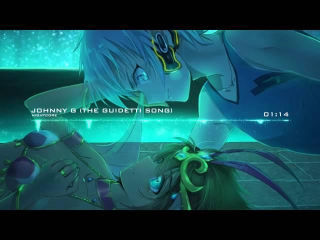 Nightcore  - Johnny G (The Guidetti Song)