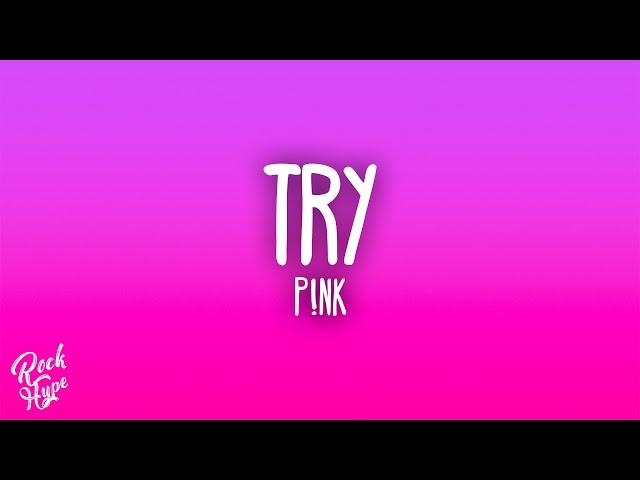 P!nk - Try