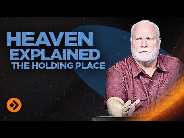 Does Heaven Have A Temporary HOLDING PLACE? Heaven Explained 2 | Pastor Allen Nolan Sermon