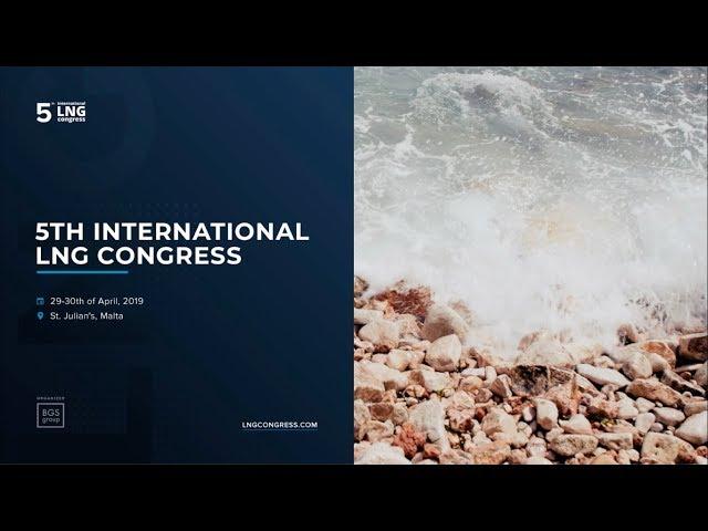 BGS Group - The 5th International LNG Congress @ St. Julian's, Malta, 29.04.19