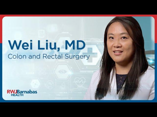 Meet Wei Liu, MD, Colon and Rectal Surgery