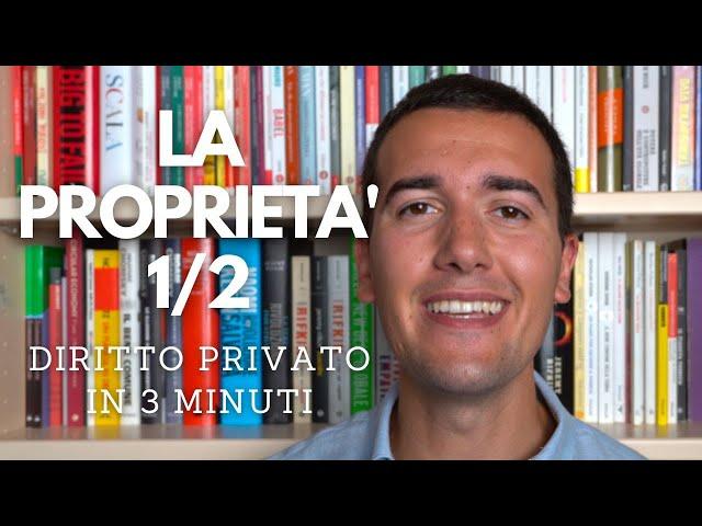 LA PROPRIETA' 1/2 - Diritto privato in 3 minuti ⌛️