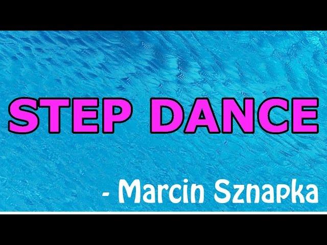 STEP DANCE - Marcin Sznapka