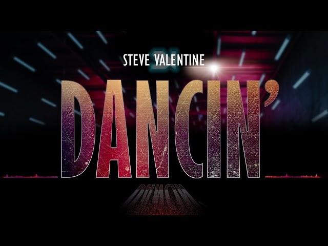 Steve Valentine - Dancin'