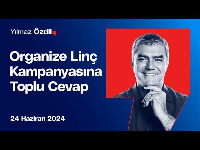 Organize Linç Kampanyasına Toplu Cevap - Yılmaz Özdil