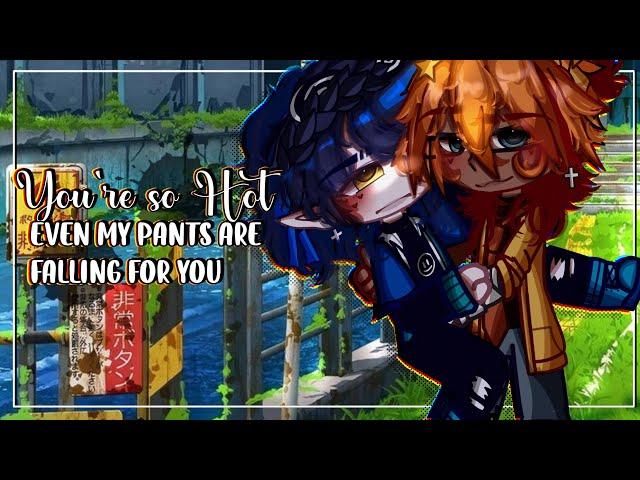 You're so Hot~ Even my Pants are Falling for You~||BL/Gay||GCMM||Original||Gacha Club||Gacha Life