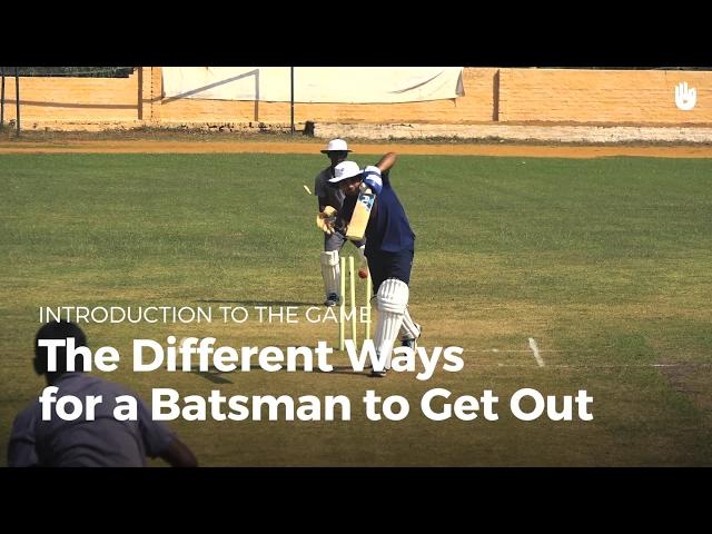 The Different Ways to Get Out | Cricket