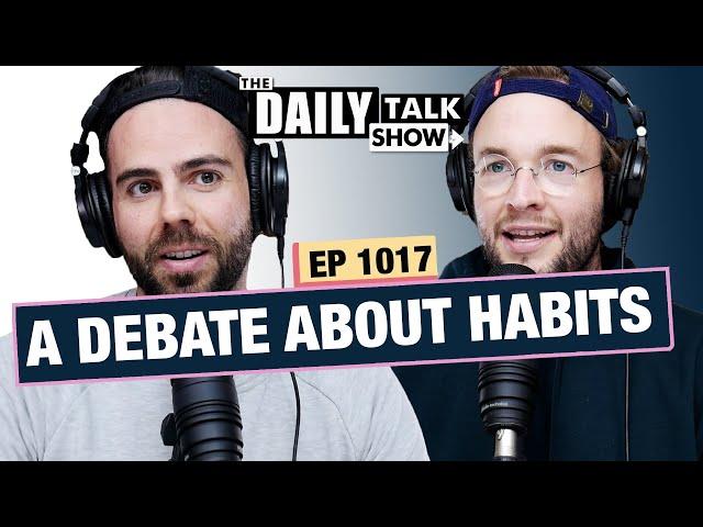 #1017 - Habits - The Daily Talk Show