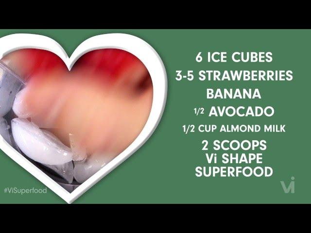 Heart Your Heart - Vi Shape Superfood Shake Recipe