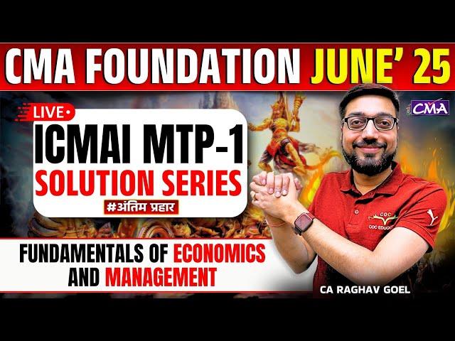 CMA Foundation June'25 ICMAI MTP - 1 | Revision of Economics And Management | By CA Raghav Goel